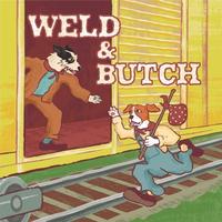 Weld & Butch
